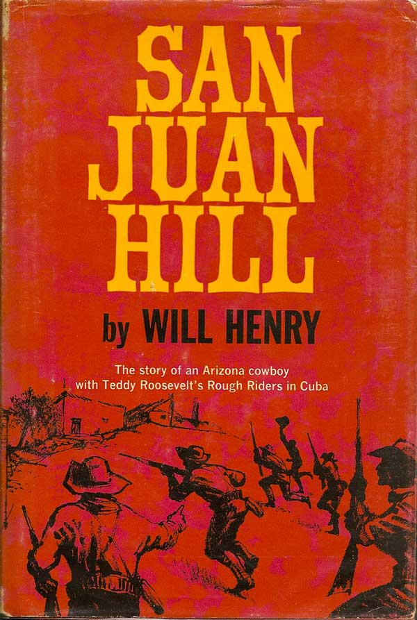 Item #007295 San Juan Hill. WILL HENRY