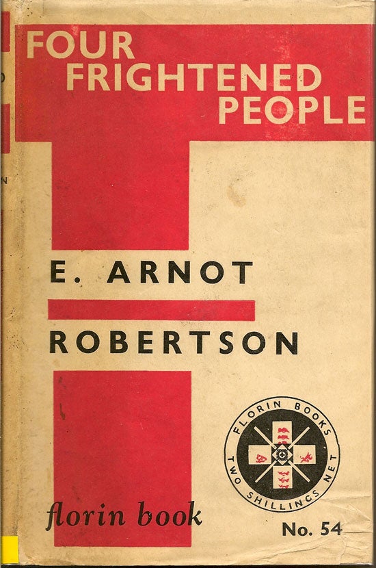 Item #007643 Four Frightened People. E. ARNOT ROBERTSON