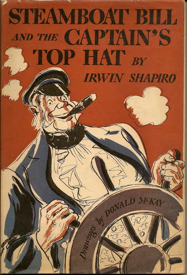 Item #007909 Steamboat Bill and the Captain's Top Hat. IRWIN SHAPIRO.