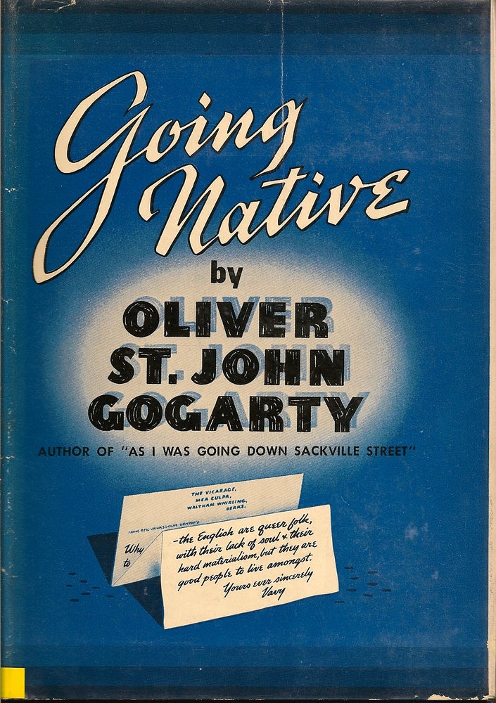 Item #008445 Going Native. OLIVER ST. JOHN GOGARTY