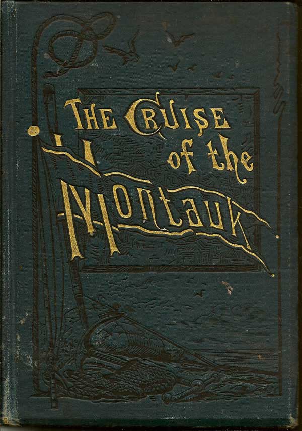 Item #008702 The Cruise of the Montauk to Bermuda, the West Indies and Florida. JAMES MCQUADE
