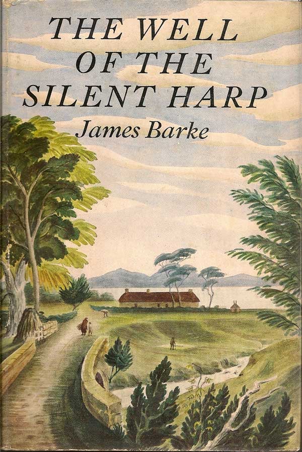 Item #008766 The Well of the Silent Harp. JAMES BARKE