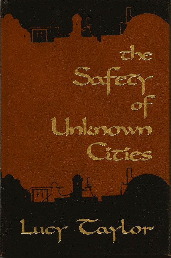 Item #008872 The Safety of Unknown Cities. LUCY TAYLOR