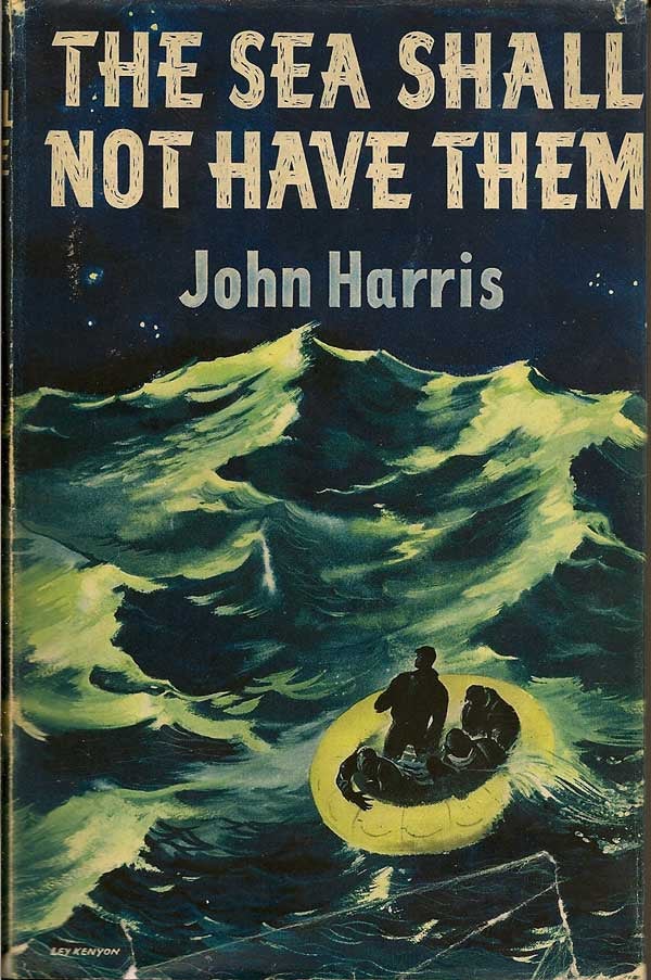 Item #009438 The Sea Shall Not Have Them. JOHN HARRIS.
