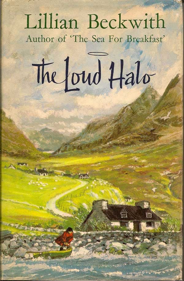 Item #009517 The Loud Halo. LILLIAN BECKWITH