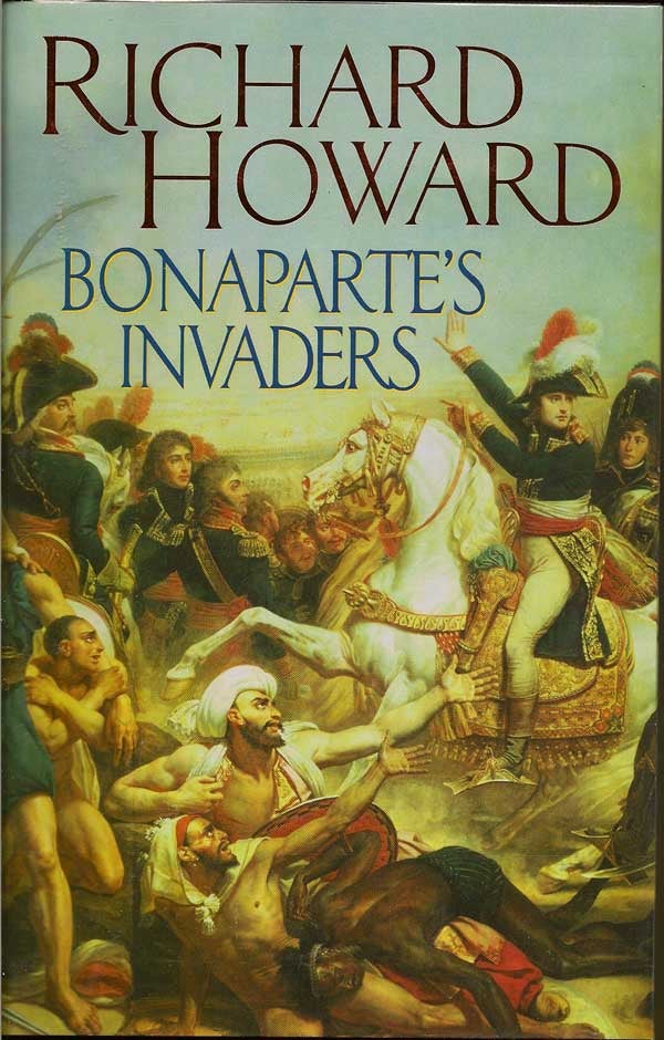 Item #009762 Bonaparte's Invaders. RICHARD HOWARD.
