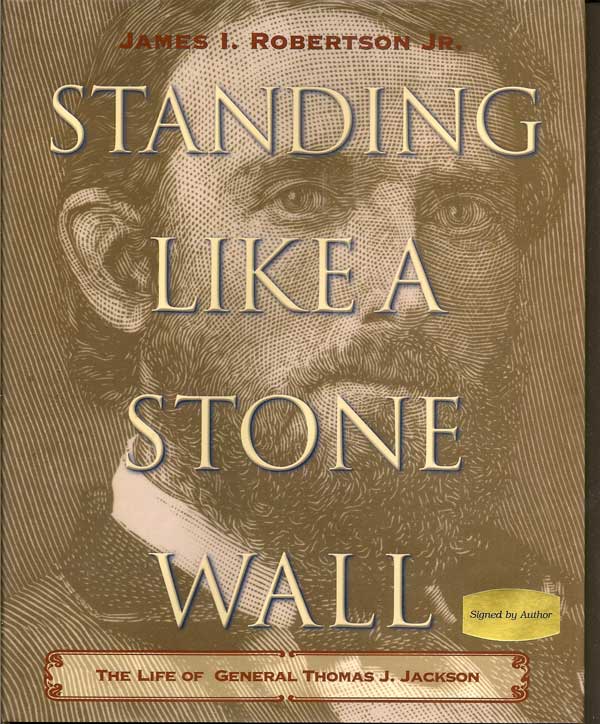 Item #009970 Standing Like A Stone Wall. JAMES I. ROBERTSON